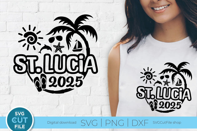 2025 St. Lucia svg - St. Lucia Vacation or Trip Design SVG SVG Cut File 