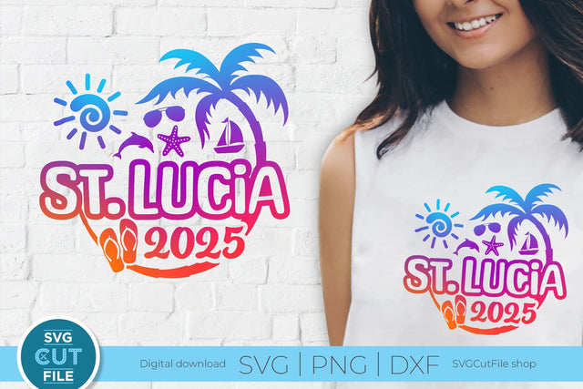 2025 St. Lucia svg - St. Lucia Vacation or Trip Design SVG SVG Cut File 