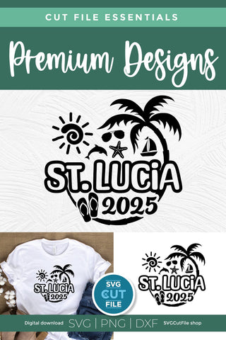 2025 St. Lucia svg - St. Lucia Vacation or Trip Design SVG SVG Cut File 