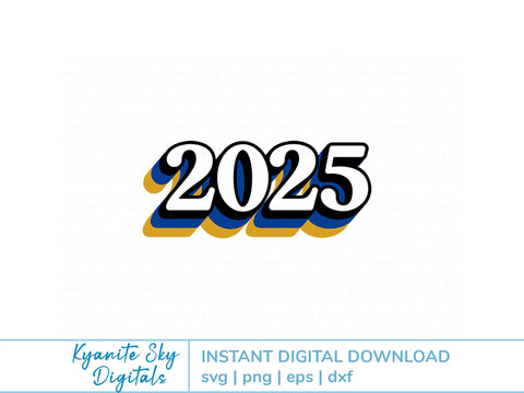 2025 SVG files year 2025 retro vintage shadow style SVG Kyanite Sky Digitals 
