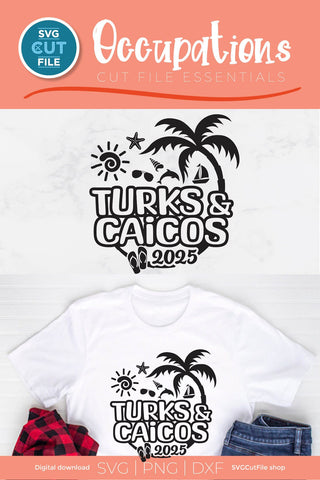 2025 Turks and Caicos svg - Turks and Caicos Vacation or Trip Design SVG SVG Cut File 