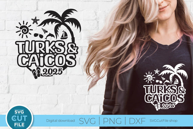 2025 Turks and Caicos svg - Turks and Caicos Vacation or Trip Design SVG SVG Cut File 