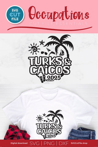 2025 Turks and Caicos svg - Turks and Caicos Vacation or Trip Design SVG SVG Cut File 