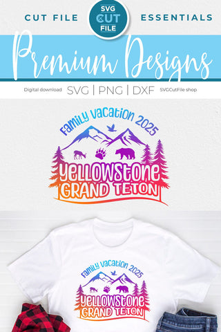 2025 Yellowstone Grand Teton Family Trip svg - Yellowstone SVG vacation or Trip Design SVG SVG Cut File 