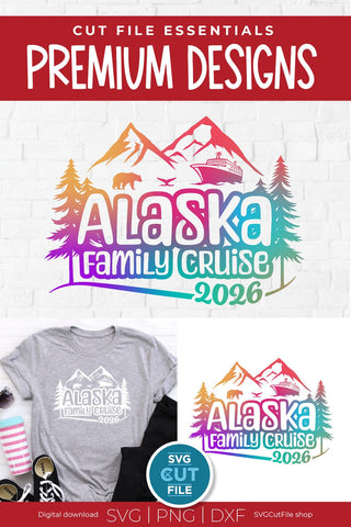 2026 Alaska Family Cruise svg - Alaska SVG vacation or Trip Design SVG SVG Cut File 