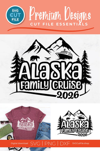 2026 Alaska Family Cruise svg - Alaska SVG vacation or Trip svg SVG SVG Cut File 