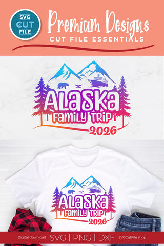 2026 Alaska Family Trip with Cruise Ship svg - Alaska SVG vacation or Trip Design SVG SVG Cut File 