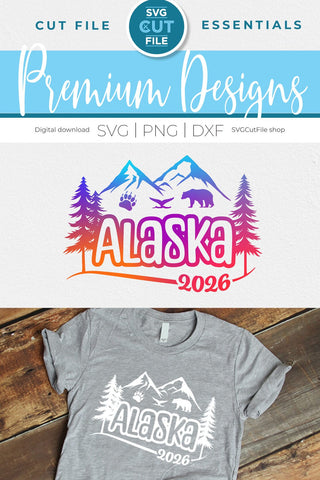 2026 Alaska svg - Alaska SVG vacation or Trip Design with Mountains SVG SVG Cut File 