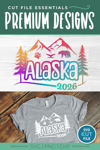 2026 Alaska svg - Alaska SVG vacation or Trip Design with Mountains SVG SVG Cut File 