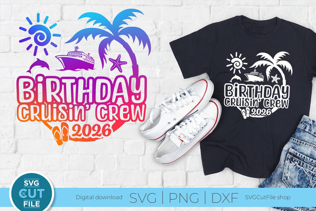 2026 Birthday Cruise svg - Birthday Cruisin Crew vacation or Trip Design SVG SVG Cut File 