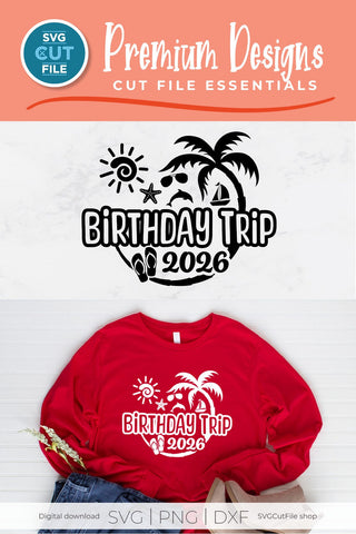 2026 Birthday Trip svg - Birthday Trip Vacation or Trip Design SVG SVG Cut File 