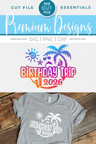 2026 Birthday Trip svg - Birthday Trip Vacation or Trip Design SVG SVG Cut File 