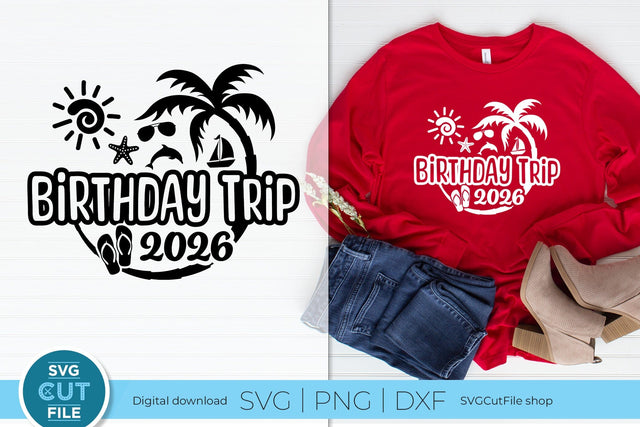 2026 Birthday Trip svg - Birthday Trip Vacation or Trip Design SVG SVG Cut File 