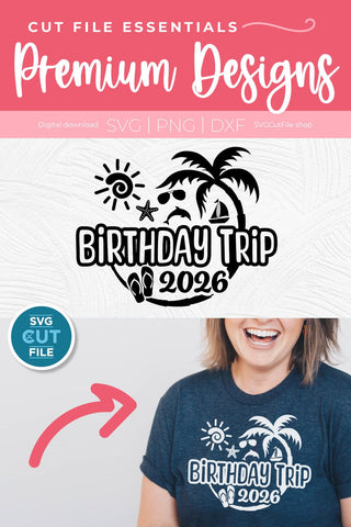 2026 Birthday Trip svg - Birthday Trip Vacation or Trip Design SVG SVG Cut File 