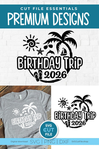 2026 Birthday Trip svg - Birthday Trip Vacation or Trip SVG SVG Cut File 