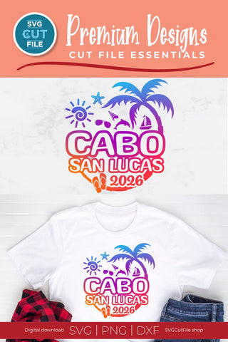 2026 Cabo San Lucas SVG - Cabo Mexico Vacation or Trip Design SVG SVG Cut File 