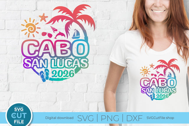 2026 Cabo San Lucas SVG - Cabo Mexico Vacation or Trip SVG SVG Cut File 
