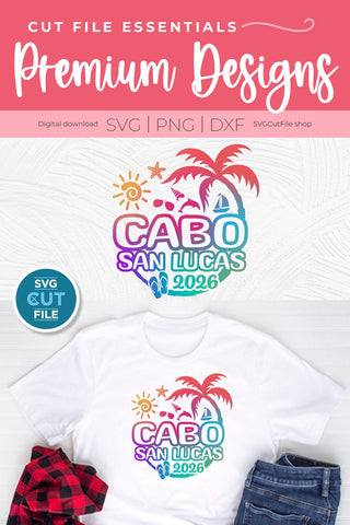 2026 Cabo San Lucas SVG - Cabo Mexico Vacation or Trip SVG SVG Cut File 