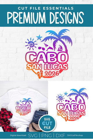 2026 Cabo San Lucas SVG - Cabo Mexico Vacation or Trip SVG SVG Cut File 