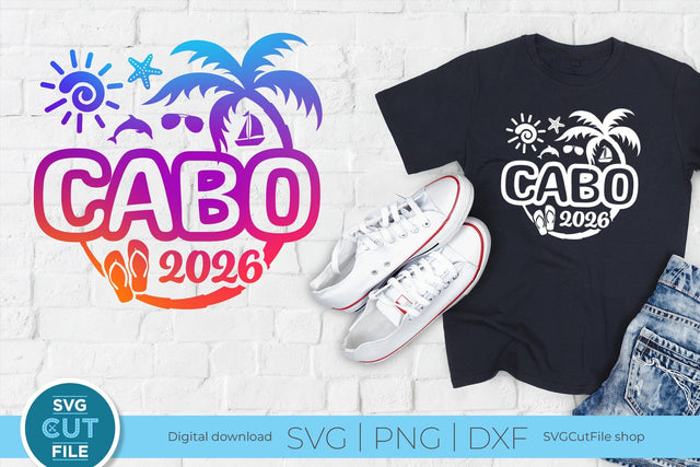 2026 Cabo svg - Cabo Mexico Vacation Trip Design SVG SVG Cut File 