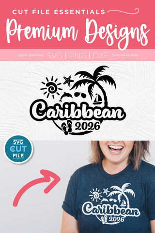 2026 Caribbean svg - Caribbean Vacation or Trip SVG SVG Cut File 