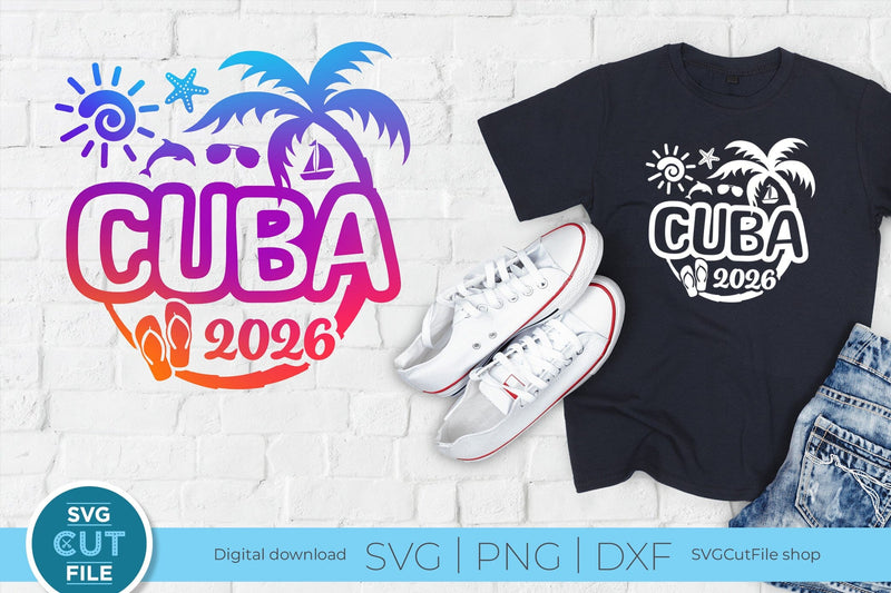 2026 Cuba svg - Cuba Caribbean Vacation or Trip Design SVG SVG Cut File 
