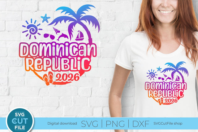 2026 Dominican Republic svg - DR Vacation or Trip Design SVG SVG Cut File 