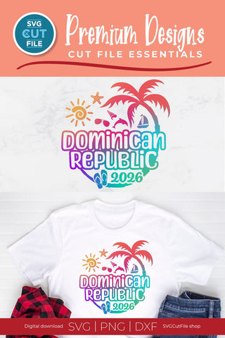 2026 Dominican Republic svg - DR Vacation or Trip Design SVG SVG Cut File 