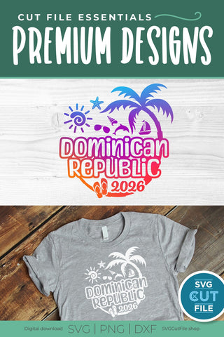 2026 Dominican Republic svg - DR Vacation or Trip Design SVG SVG Cut File 