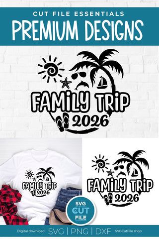 2026 Family Trip svg - Family Trip svg vacation or Holiday Design SVG SVG Cut File 
