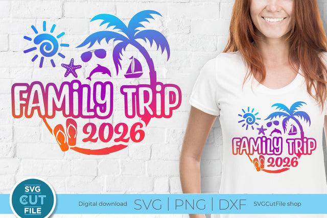 2026 Family Trip svg - Family Trip svg vacation or Holiday SVG SVG Cut File 