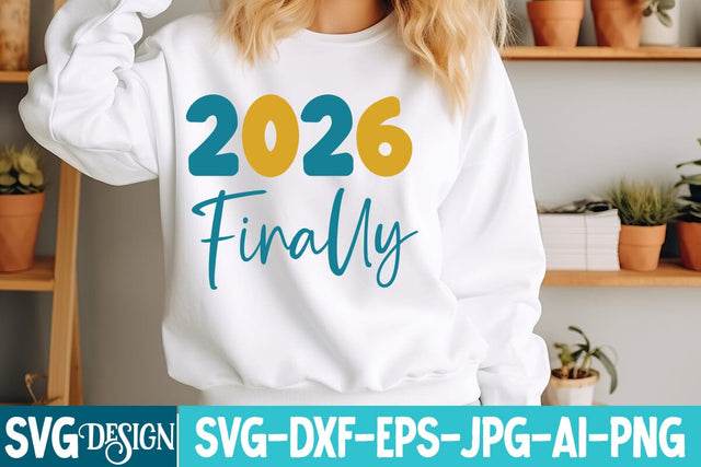 2026 Finally SVG Design,New Year SVG Cut File,New Year Svg Design,new Year 2026 svg ,Happy New Year 2026 SVG Design SVG BlackCatsMedia 