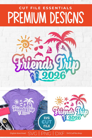 2026 Friends Trip svg - Besties or Girls Cruise Vacation Design SVG SVG Cut File 