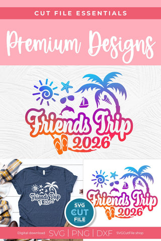 2026 Friends Trip svg - Besties or Girls Cruise Vacation svg SVG SVG Cut File 