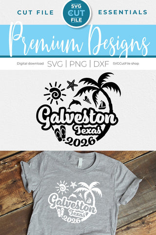 2026 Galveston Texas svg - Galveston TX Vacation or Trip Design SVG SVG Cut File 