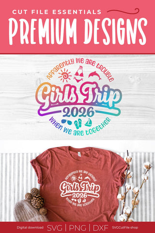2026 Girls Trip svg - Girls Cruise Vacation Design Apparently We Are Trouble When we are Together svg SVG SVG Cut File 