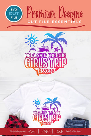 2026 Girls Trip svg - Girls Cruise Vacation Design SVG SVG Cut File 