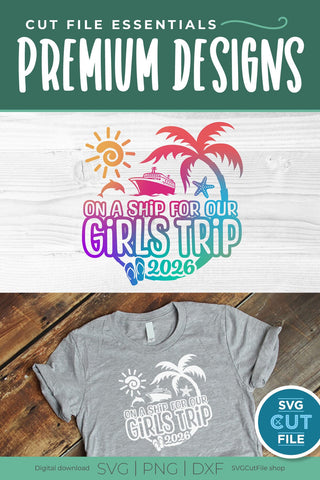 2026 Girls Trip svg - Girls Cruise Vacation Design SVG SVG Cut File 