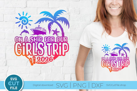 2026 Girls Trip svg - Girls Cruise Vacation Design SVG SVG Cut File 