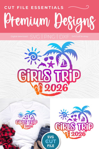 2026 Girls Trip svg - Girls Cruise Vacation Design SVG SVG Cut File 