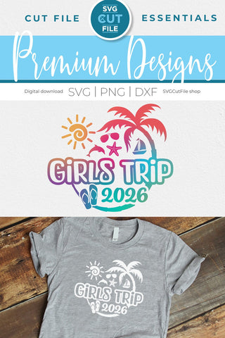 2026 Girls Trip svg - Girls Cruise Vacation Design SVG SVG Cut File 