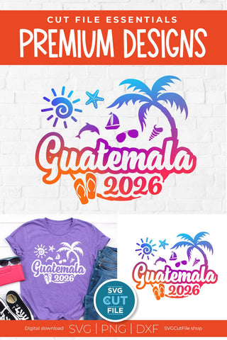 2026 Guatemala svg - Guatemala Vacation or Trip svg SVG SVG Cut File 