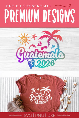 2026 Guatemala svg - Guatemala Vacation or Trip svg SVG SVG Cut File 