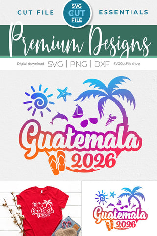 2026 Guatemala svg - Guatemala Vacation or Trip svg SVG SVG Cut File 