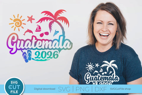 2026 Guatemala svg - Guatemala Vacation or Trip svg SVG SVG Cut File 