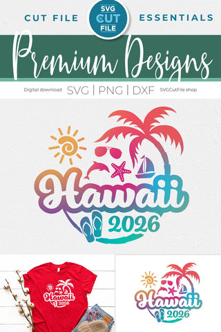 2026 Hawaii svg - Hawaii Vacation or Trip Design SVG SVG Cut File 