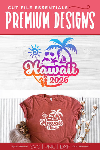 2026 Hawaii svg - Hawaii Vacation or Trip Design SVG SVG Cut File 