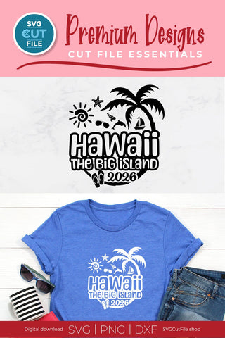 2026 Hawaii-the Big Island svg - Hawaiian Vacation or Trip Design SVG SVG Cut File 