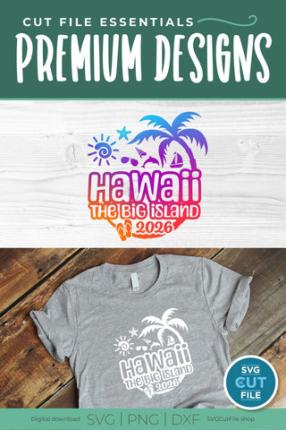 2026 Hawaii-the Big Island svg - Hawaiian Vacation or Trip Design SVG SVG Cut File 