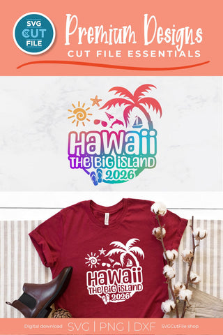2026 Hawaii-the Big Island svg - Hawaiian Vacation or Trip Design SVG SVG Cut File 
